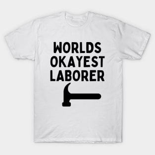 World okayest laborer T-Shirt